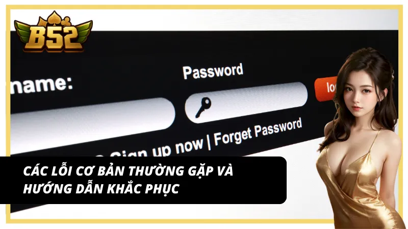 Những vấn đề thường gặp khi đăng nhập B52 Club