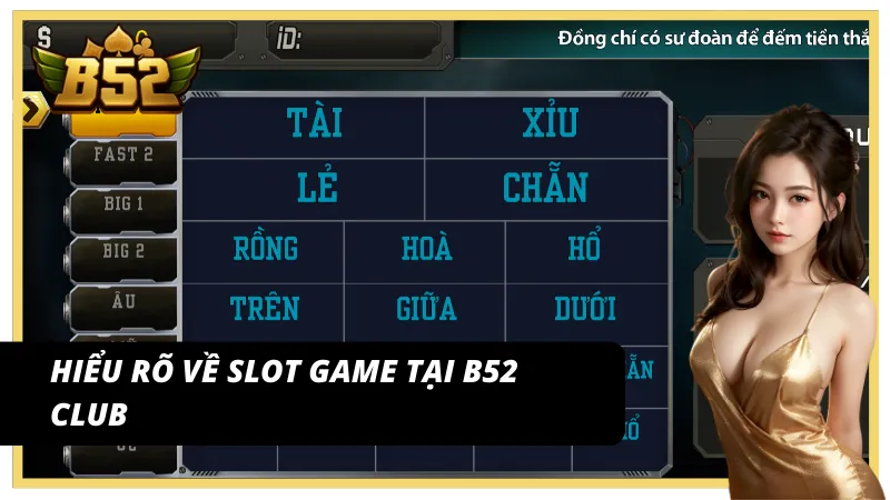 Tổng quát về top game nổ hũ B52Club